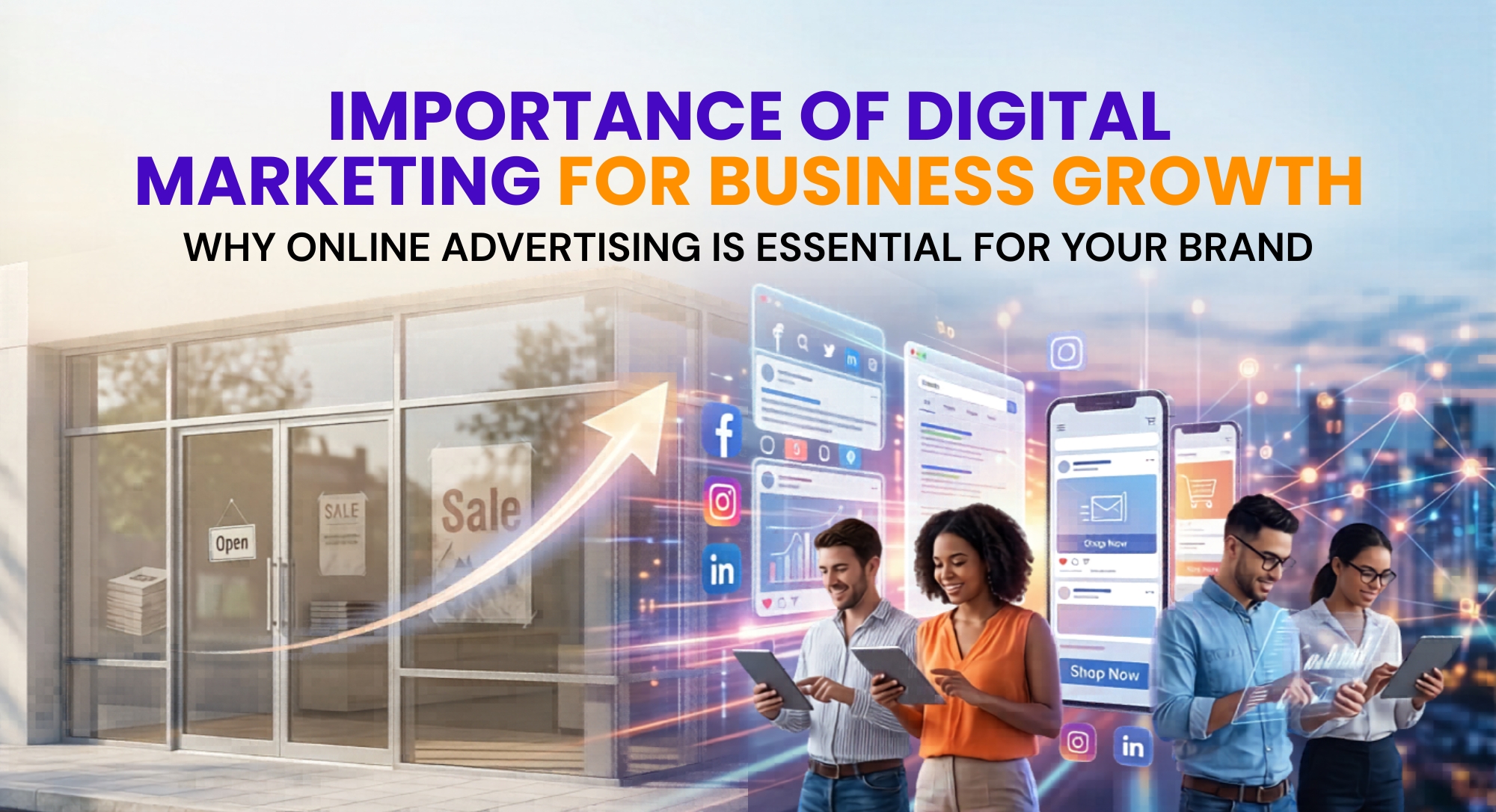 Importance of digital marketing and online advertising for business growth and customer engagement